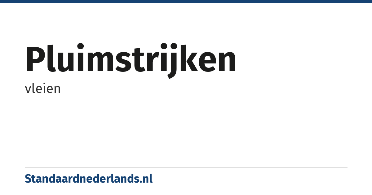 pluimstrijken: vleien
