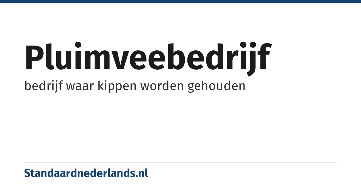pluimveebedrijf: bedrijf waar kippen worden gehouden