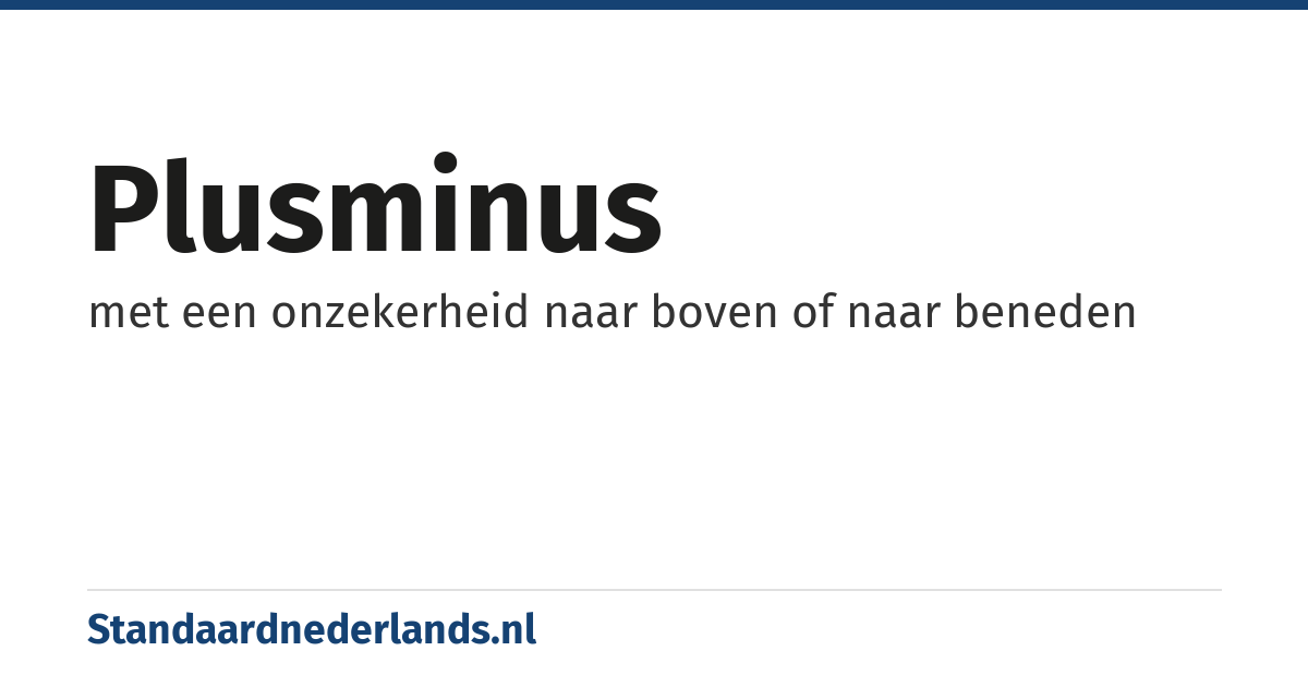 plusminus: met een onzekerheid naar boven of naar beneden