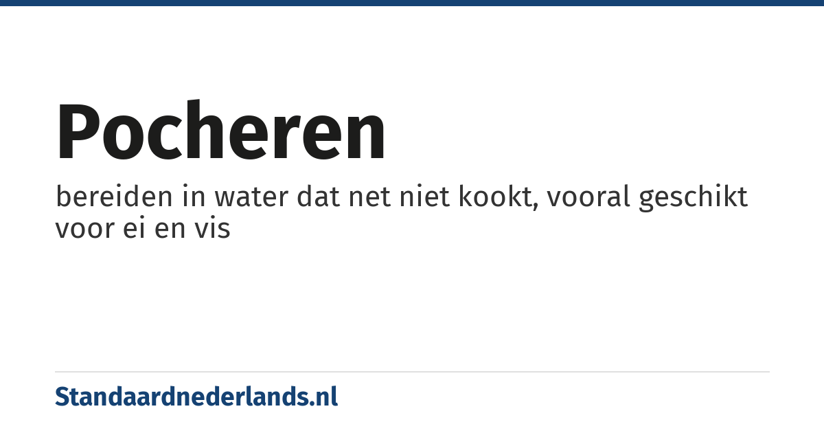 pocheren: bereiden in water dat net niet kookt, vooral geschikt voor ei en vis