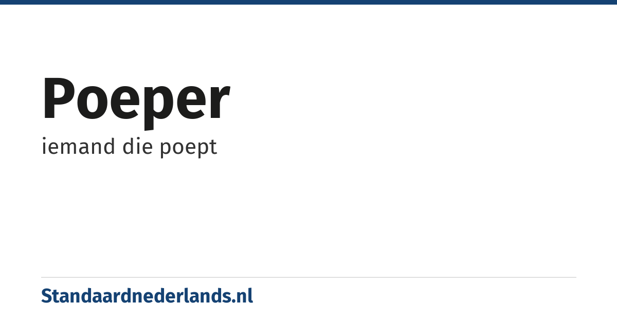 poeper: iemand die poept
