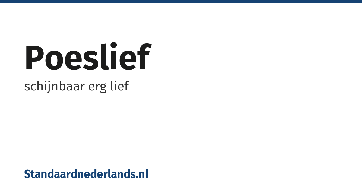 poeslief: schijnbaar erg lief