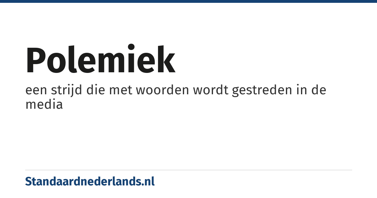 polemiek: een strijd die met woorden wordt gestreden in de media