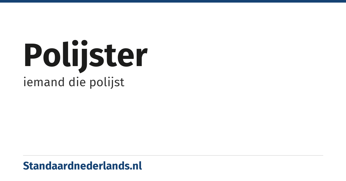 polijster: iemand die polijst