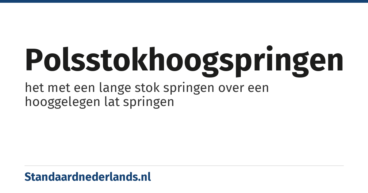 polsstokhoogspringen: het met een lange stok springen over een hooggelegen lat springen