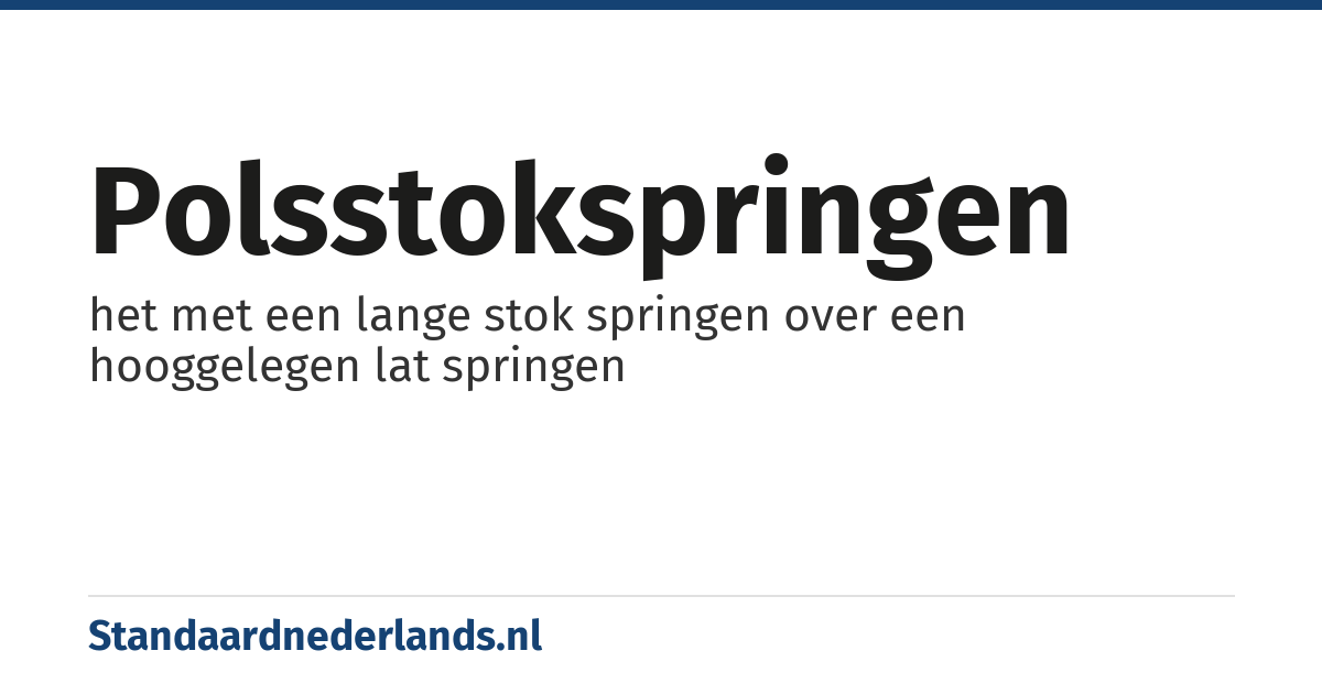 polsstokspringen: het met een lange stok springen over een hooggelegen lat springen