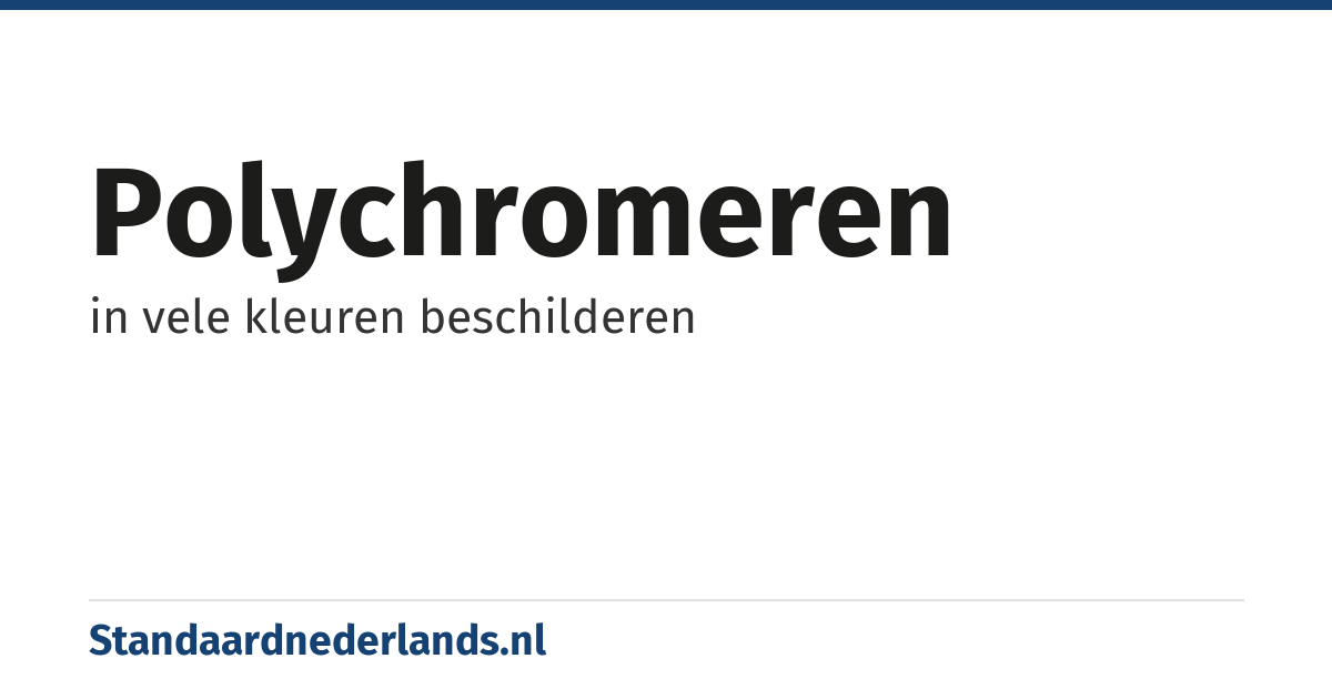 polychromeren: in vele kleuren beschilderen