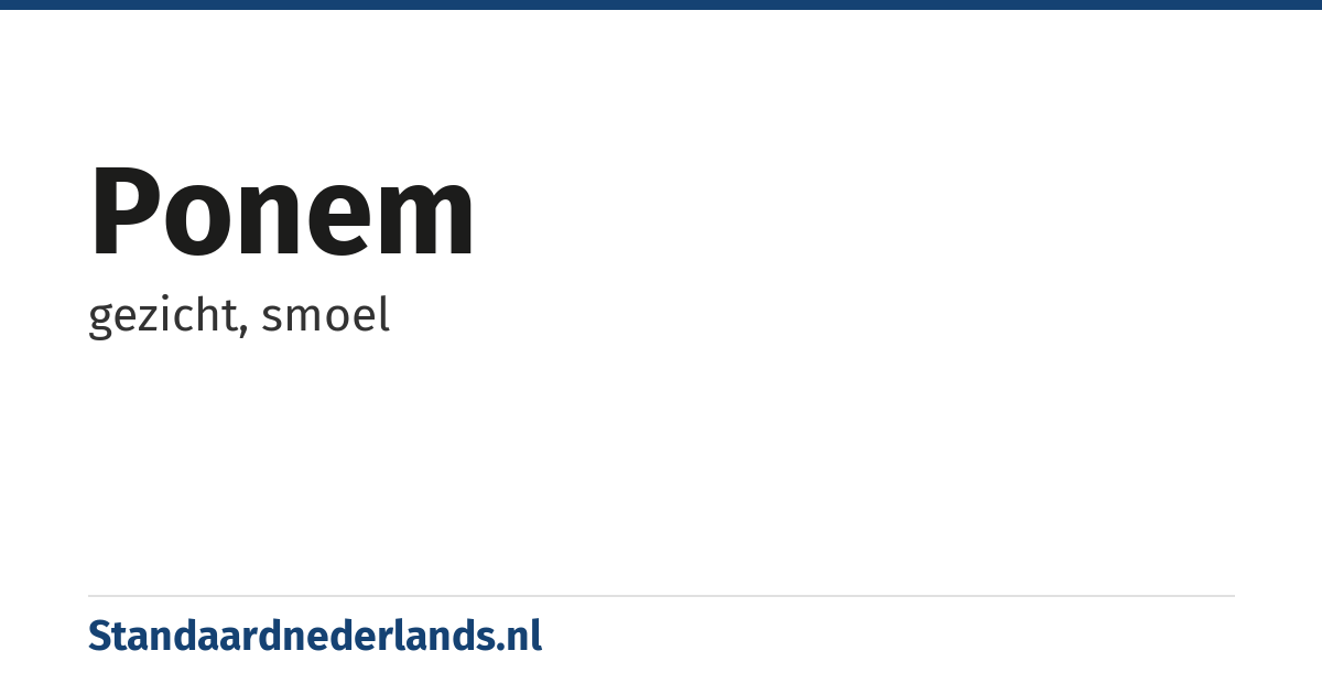 ponem: gezicht, smoel