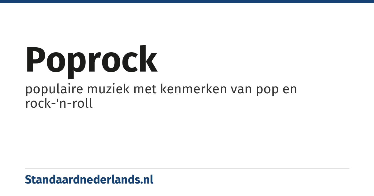 poprock: populaire muziek met kenmerken van pop en rock-'n-roll