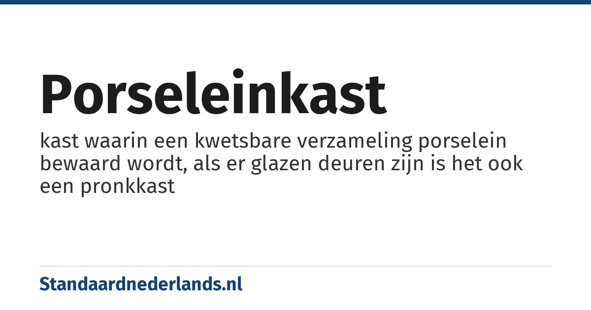 porseleinkast: kast waarin een kwetsbare verzameling porselein bewaard wordt, als er glazen deuren zijn is het ook een pronkkast