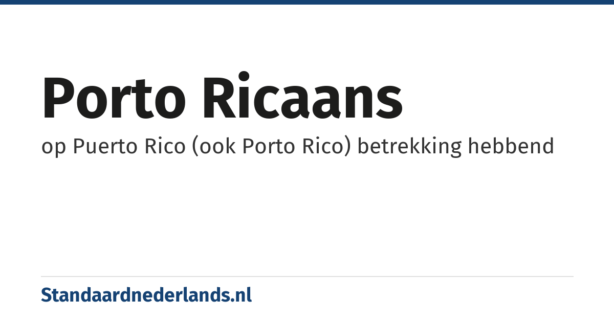 Porto Ricaans: op Puerto Rico (ook Porto Rico) betrekking hebbend