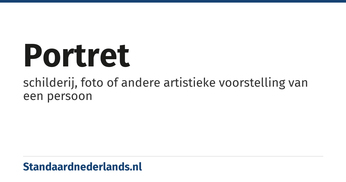 portret: schilderij, foto of andere artistieke voorstelling van een persoon