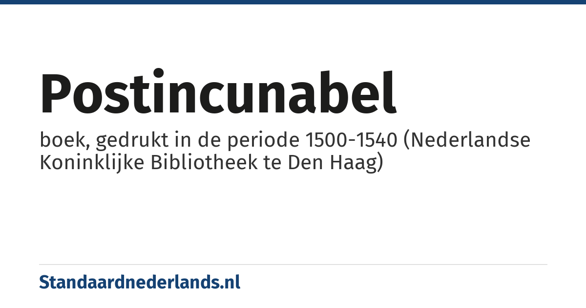 postincunabel: boek, gedrukt in de periode 1500-1540 (Nederlandse Koninklijke Bibliotheek te Den Haag)