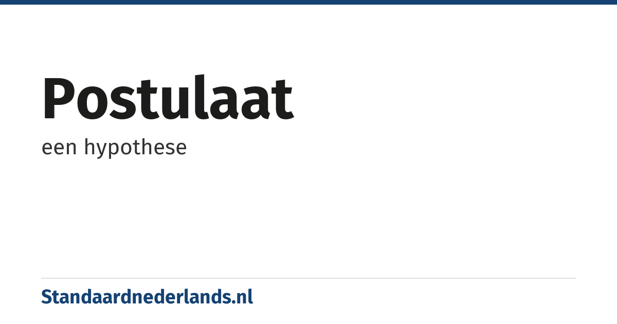 postulaat: een hypothese