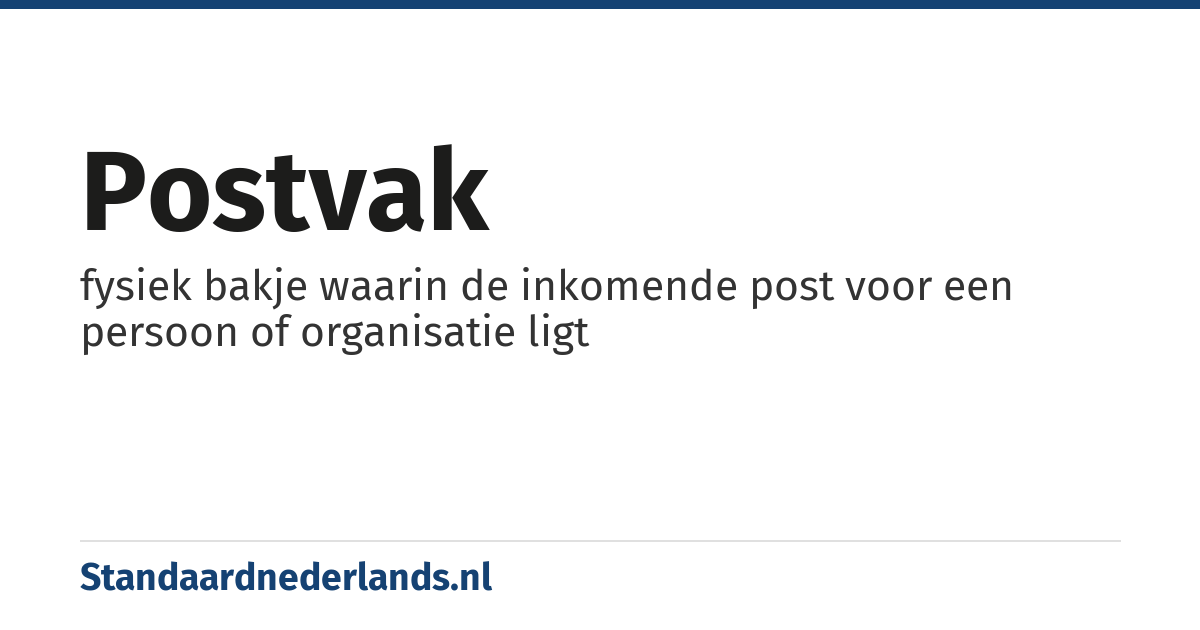 postvak: fysiek bakje waarin de inkomende post voor een persoon of organisatie ligt