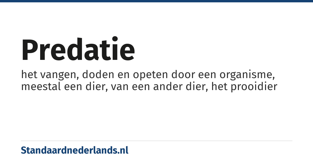 predatie: het vangen, doden en opeten door een organisme, meestal een dier, van een ander dier, het prooidier