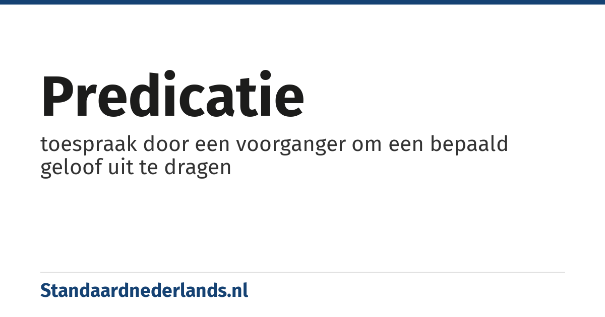 predicatie: toespraak door een voorganger om een bepaald geloof uit te dragen