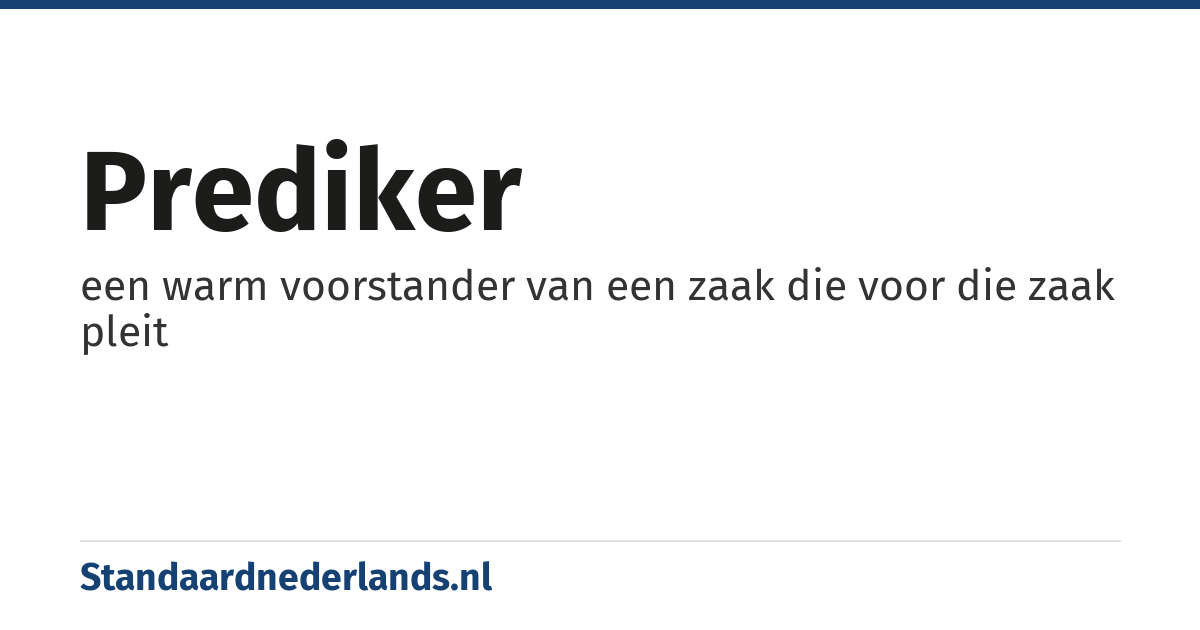 prediker: een warm voorstander van een zaak die voor die zaak pleit