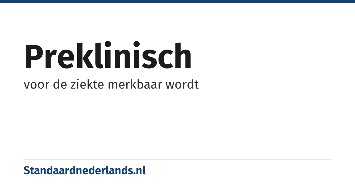 preklinisch: voor de ziekte merkbaar wordt