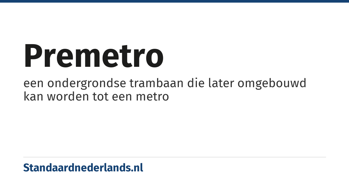 premetro: een ondergrondse trambaan die later omgebouwd kan worden tot een metro