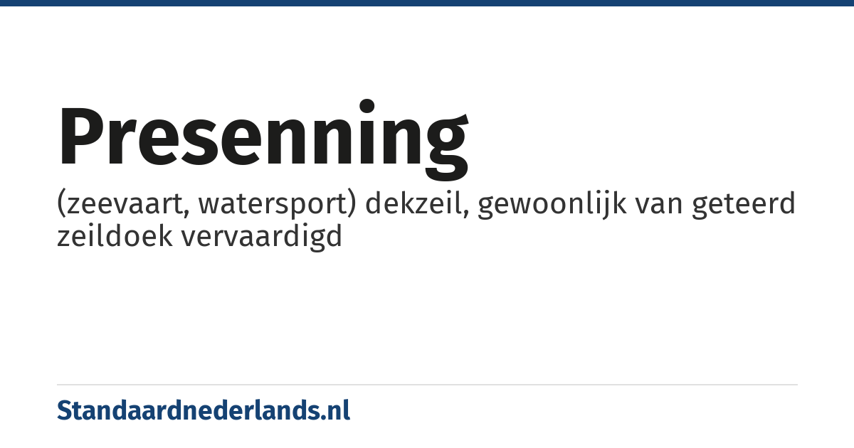 presenning: (zeevaart, watersport) dekzeil, gewoonlijk van geteerd zeildoek vervaardigd