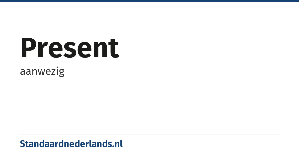 present: aanwezig