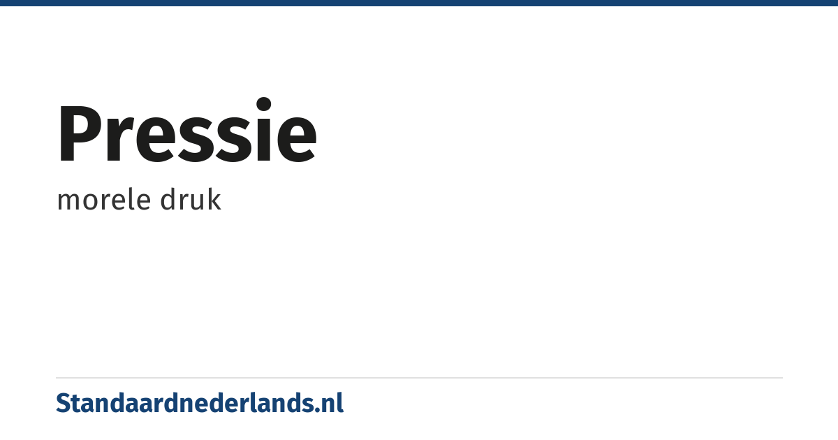 pressie: morele druk
