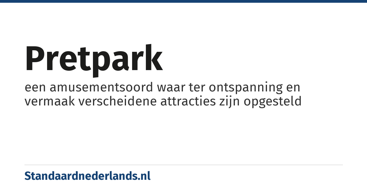 pretpark: een amusementsoord waar ter ontspanning en vermaak verscheidene attracties zijn opgesteld