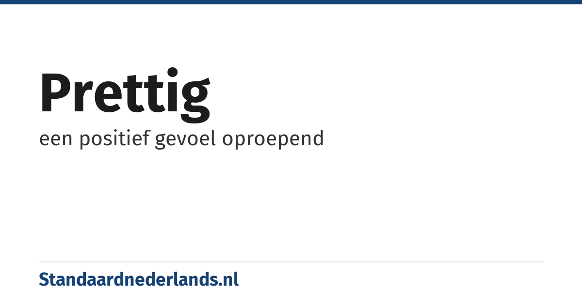 prettig: een positief gevoel oproepend