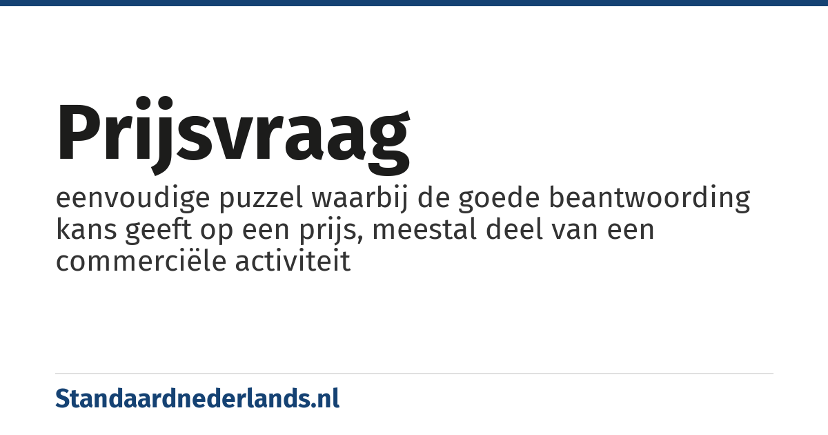 prijsvraag: eenvoudige puzzel waarbij de goede beantwoording kans geeft op een prijs, meestal deel van een commerciële activiteit