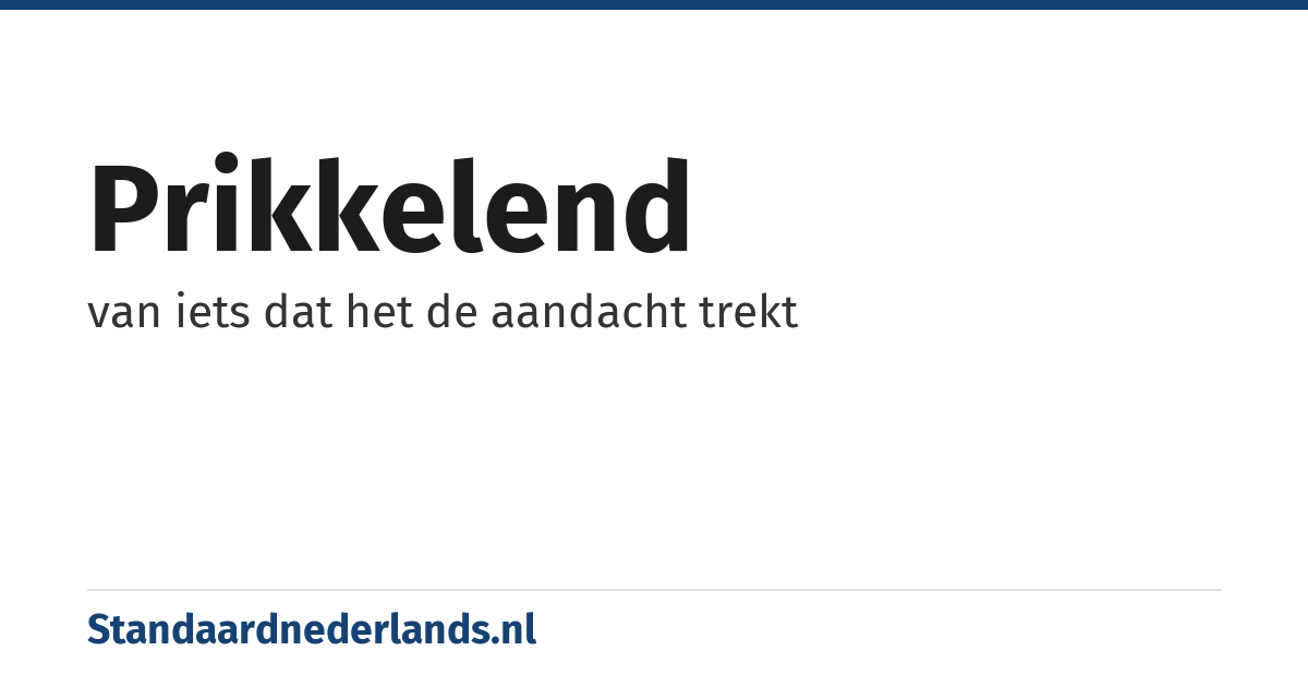 prikkelend: van iets dat het de aandacht trekt