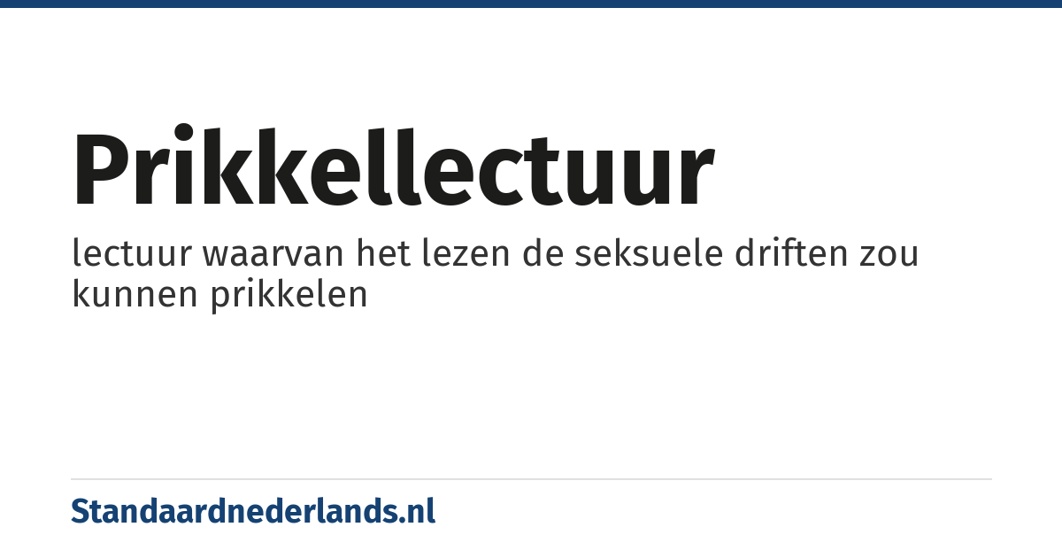 prikkellectuur: lectuur waarvan het lezen de seksuele driften zou kunnen prikkelen
