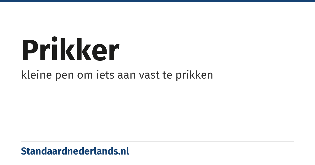 prikker: kleine pen om iets aan vast te prikken
