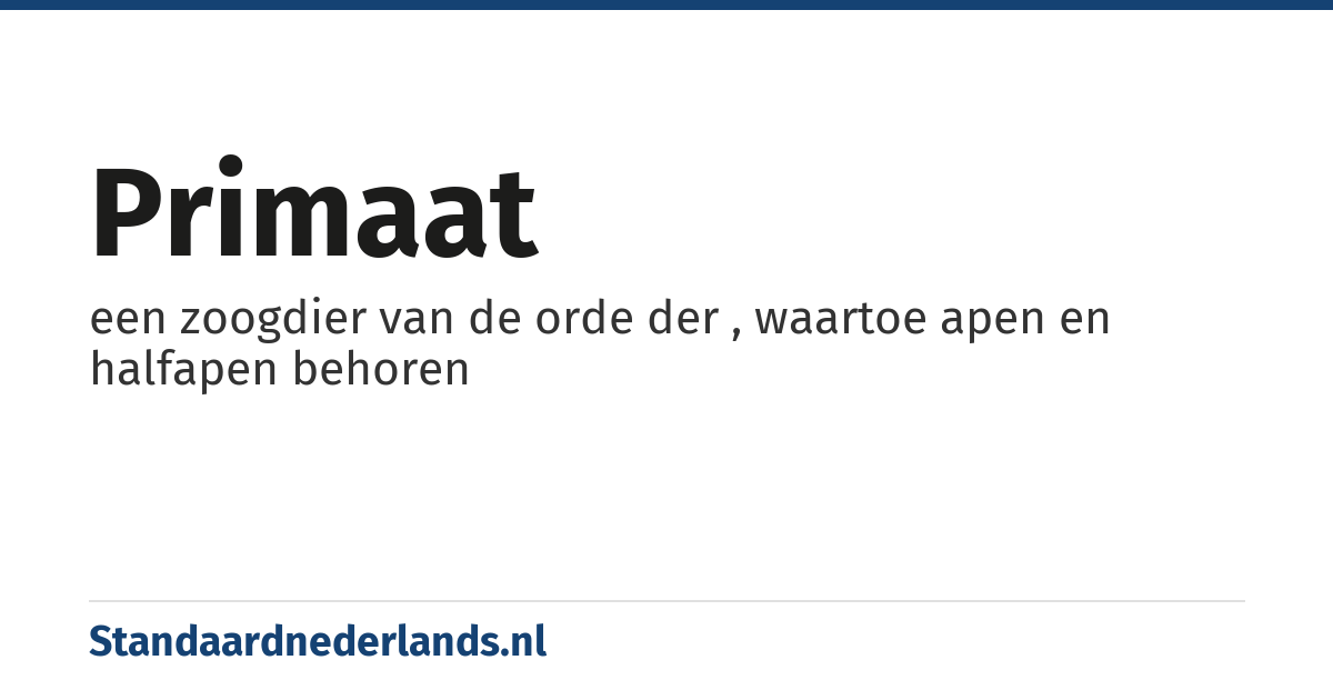primaat: een zoogdier van de orde der , waartoe apen en halfapen behoren