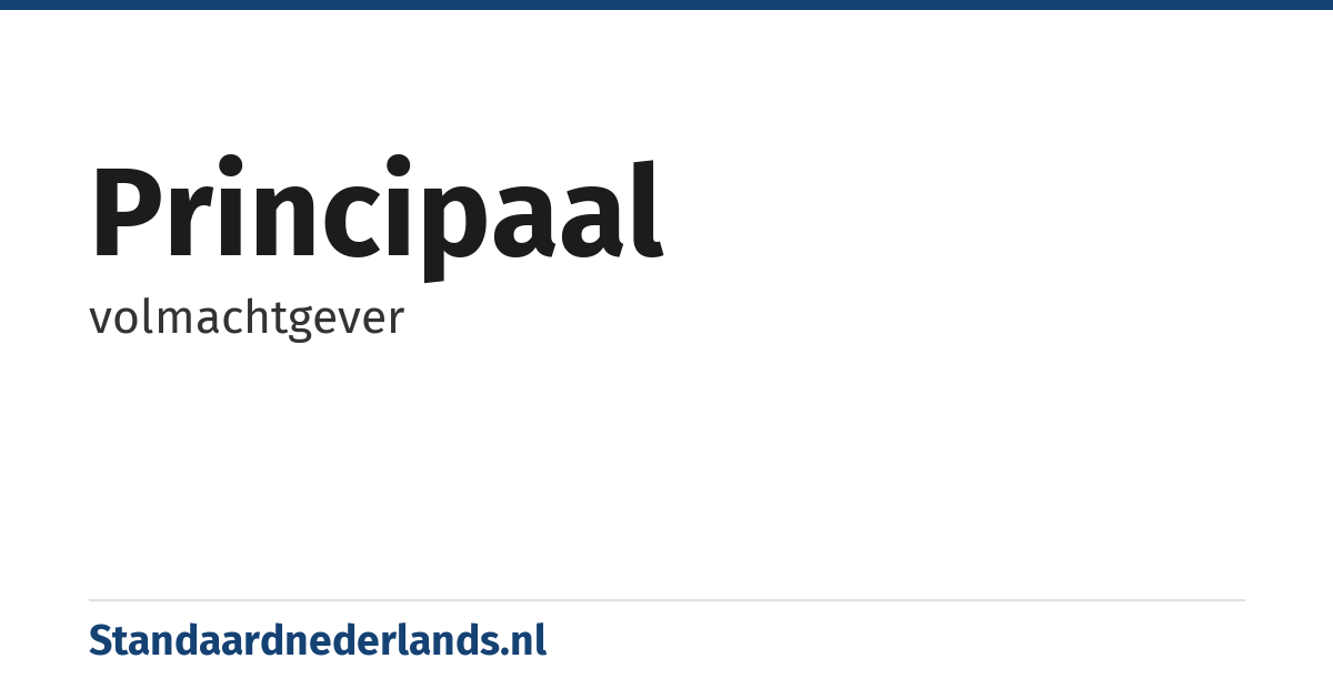 principaal: volmachtgever