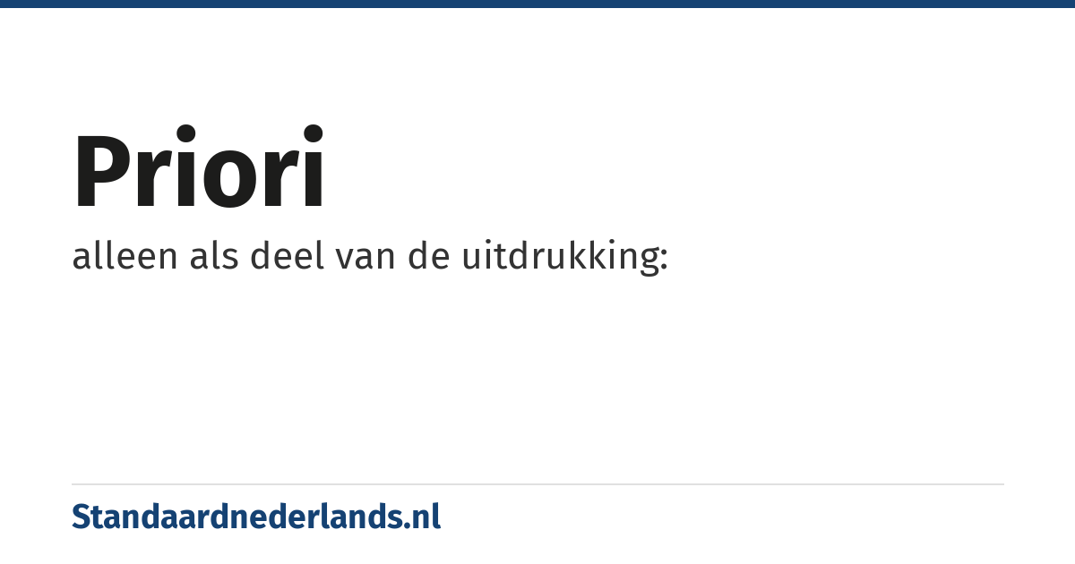 priori: alleen als deel van de uitdrukking: