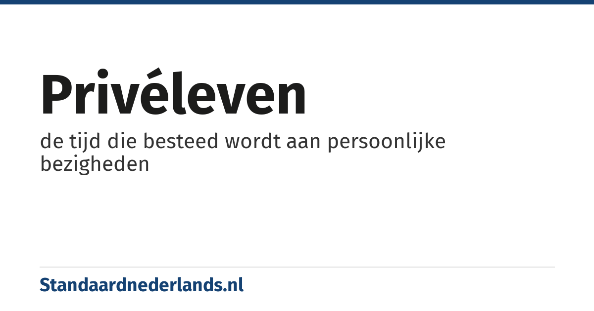 privéleven: de tijd die besteed wordt aan persoonlijke bezigheden