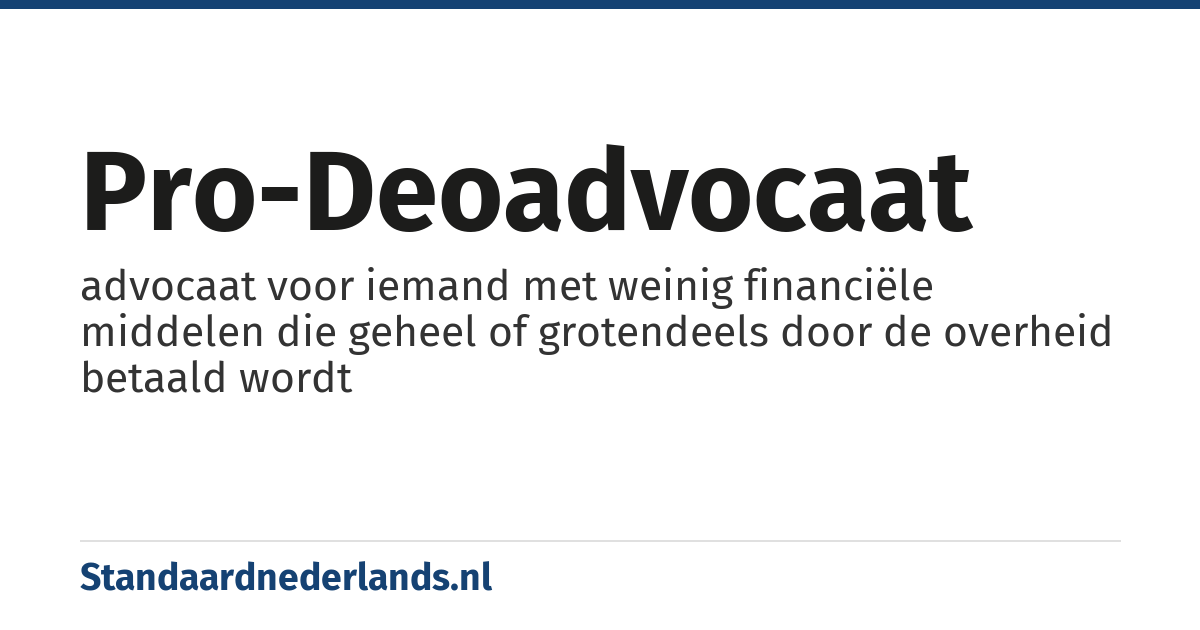pro-Deoadvocaat: advocaat voor iemand met weinig financiële middelen die geheel of grotendeels door de overheid betaald wordt