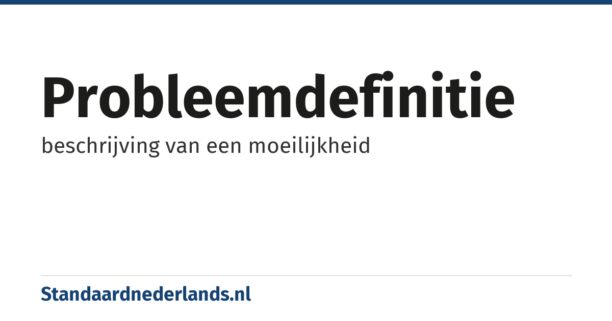 probleemdefinitie: beschrijving van een moeilijkheid