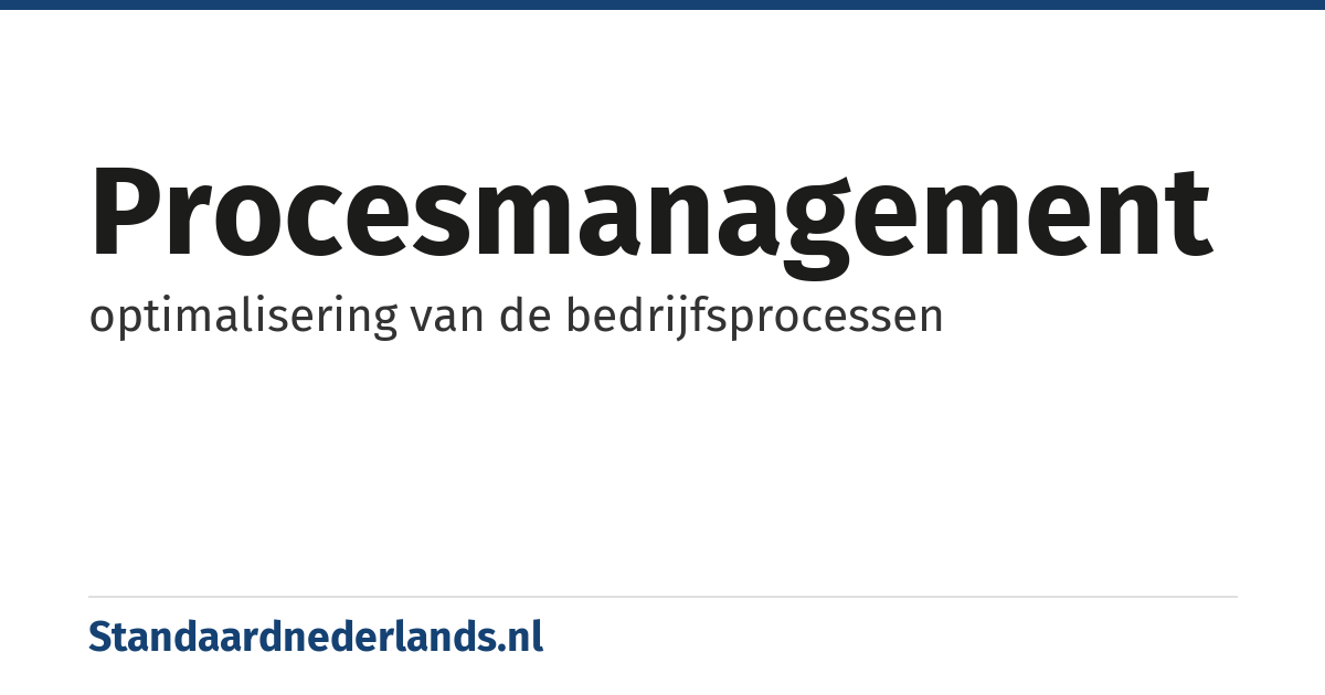 procesmanagement: optimalisering van de bedrijfsprocessen