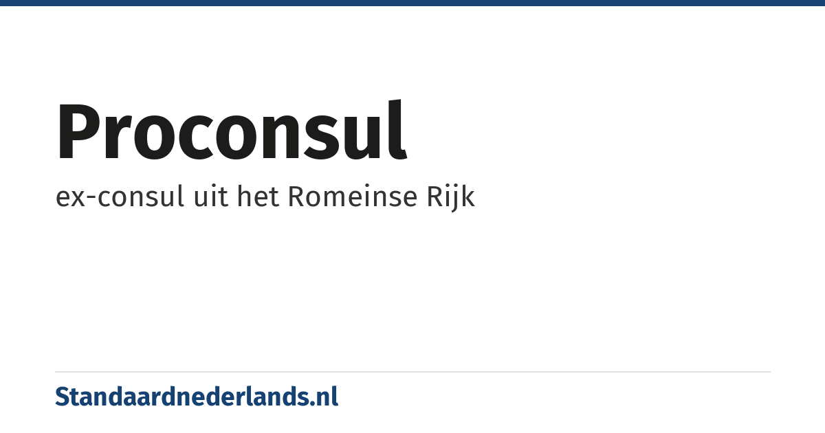 proconsul: ex-consul uit het Romeinse Rijk