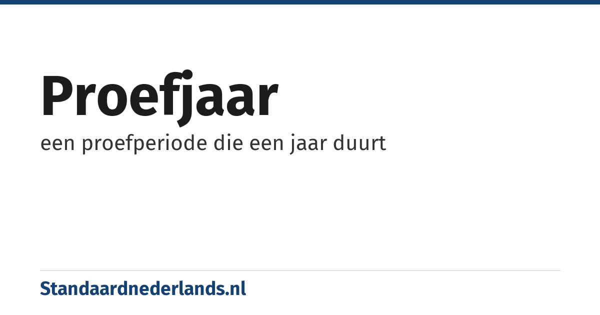 proefjaar: een proefperiode die een jaar duurt