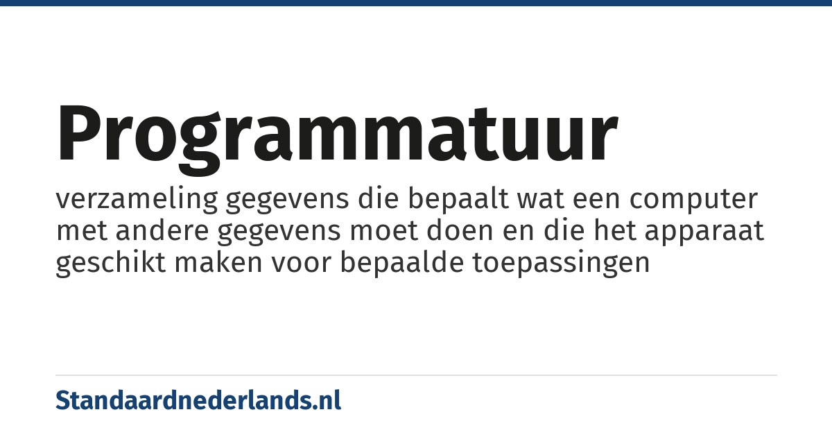 programmatuur: verzameling gegevens die bepaalt wat een computer met andere gegevens moet doen en die het apparaat geschikt maken voor bepaalde toepassingen