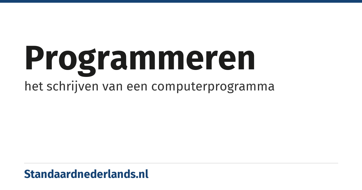 programmeren: het schrijven van een computerprogramma