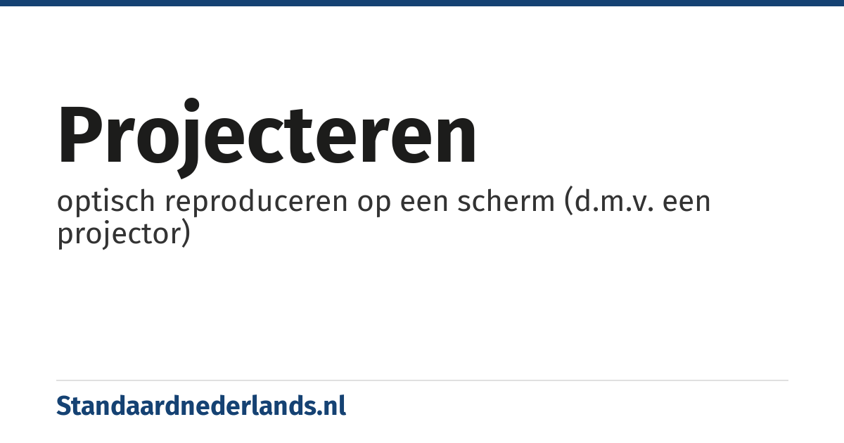 projecteren: optisch reproduceren op een scherm (d.m.v. een projector)