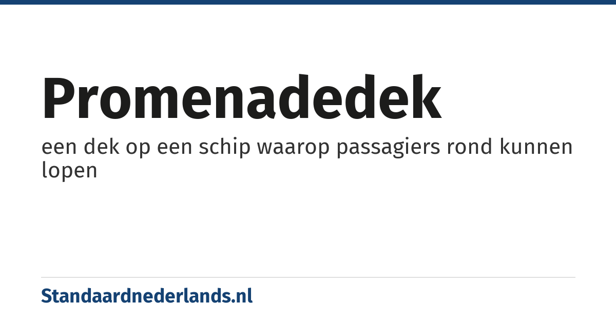 promenadedek: een dek op een schip waarop passagiers rond kunnen lopen