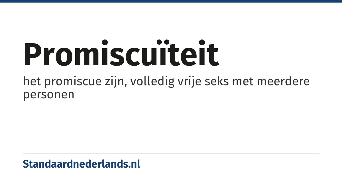 promiscuïteit: het promiscue zijn, volledig vrije seks met meerdere personen