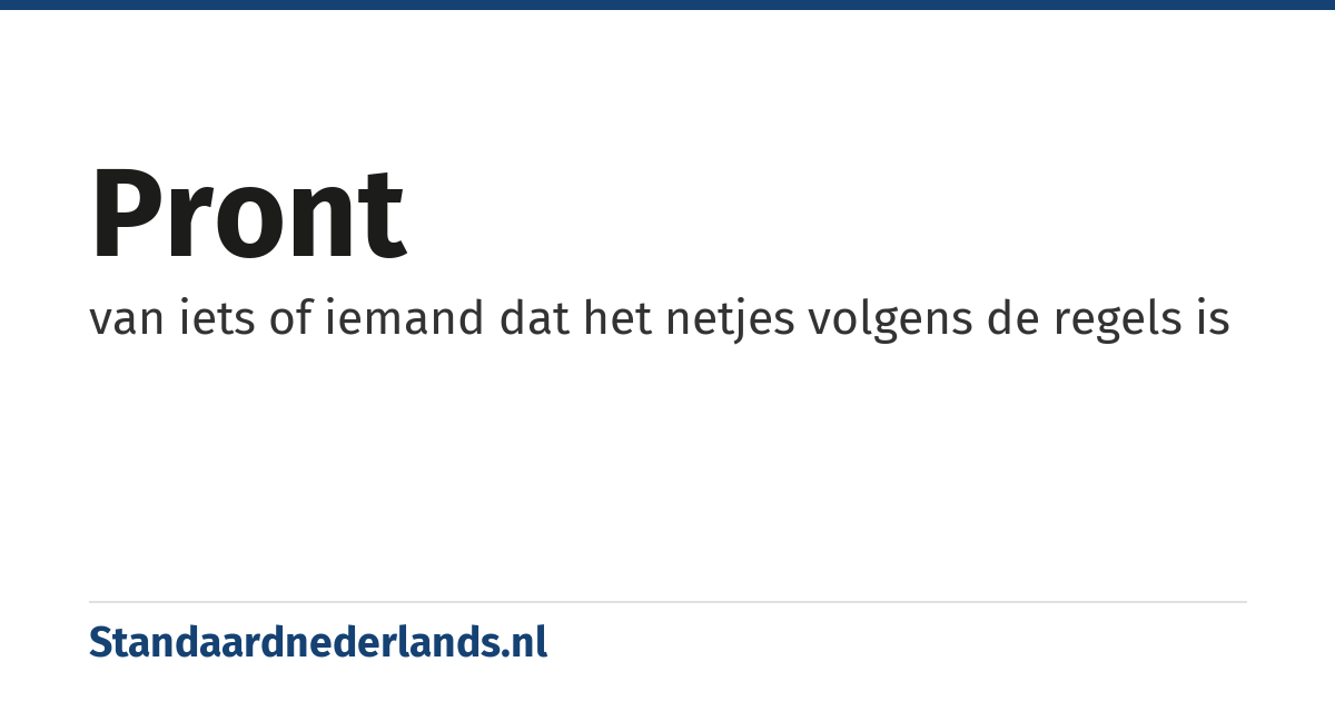 pront: van iets of iemand dat het netjes volgens de regels is