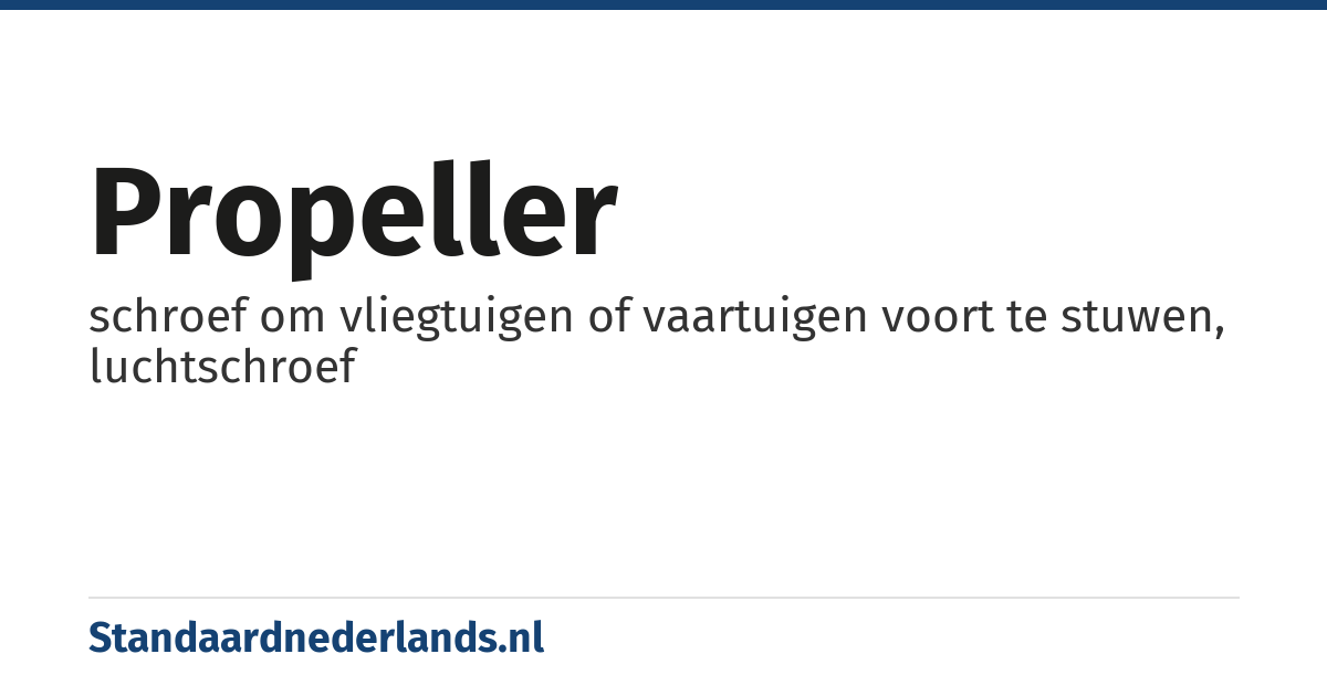 propeller: schroef om vliegtuigen of vaartuigen voort te stuwen, luchtschroef