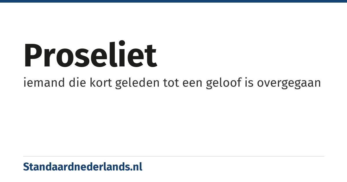 proseliet: iemand die kort geleden tot een geloof is overgegaan